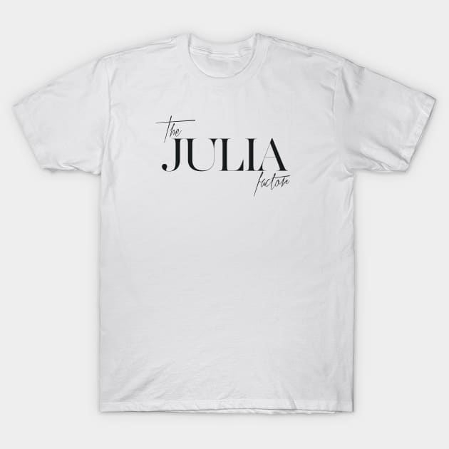 The Julia Factor T-Shirt by TheXFactor